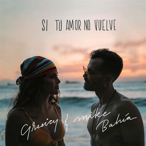 Greeicy Mike Bahía Si Tu Amor No Vuelve Lyrics Genius Lyrics