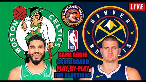 Boston Celtics Vs Denver Nuggets 🏀 Live 🟢 Nba Live Stream Youtube