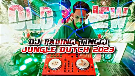 Dj Paling Tinggi Jungle Dutch Bass Beton 2023 Dj Dugem Paling Enak Sedunia 2023 [ Rhyan