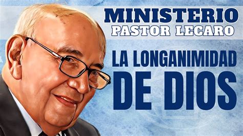 La Longanimidad De Dios Miguel Lecaro Youtube