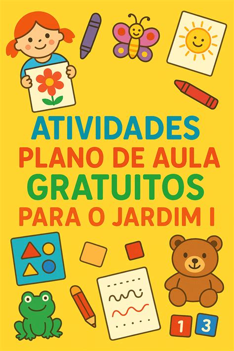 Atividades Para Jardim - Atividades + Plano de Aula Gratuitos para o Jardim I- Saise Educar