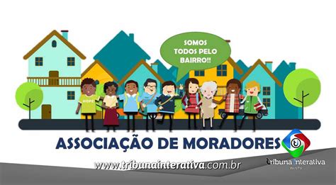 6 DICAS PARA A CRIAÇÃO DE UMA ASSOCIAÇÃO DE MORADORES Tribuna Interativa