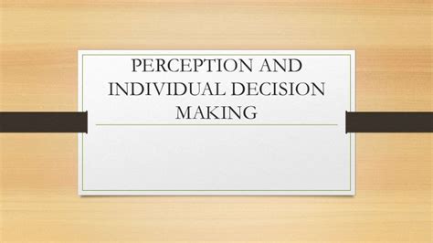 Perception And Individual Decision Making