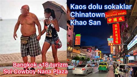 Bangkok Un 18 Sokaklar Chinatown Soi Cowboy Nana Plaza Khao San