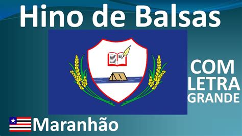 Hino Oficial Da Cidade De Balsas Maranh O Letra Grande Youtube