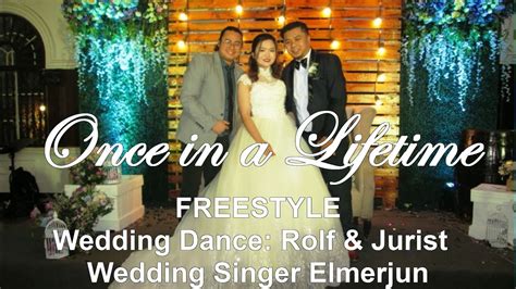 Once In A Lifetime Freestyle Wedding Dance Elmerjun Felicidad