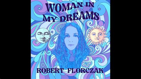 WOMAN IN MY DREAMS By Robert Florczak YouTube