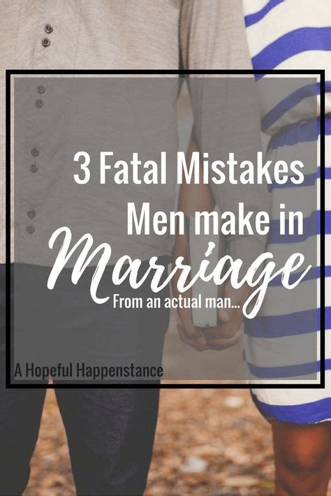 3 Fatal Mistakes In Marriage From A Mans Perspective Marriage Help