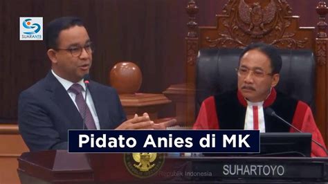 Pidato Anies Baswedan Saat Sidang Sengketa Pilpres Di Mk Youtube