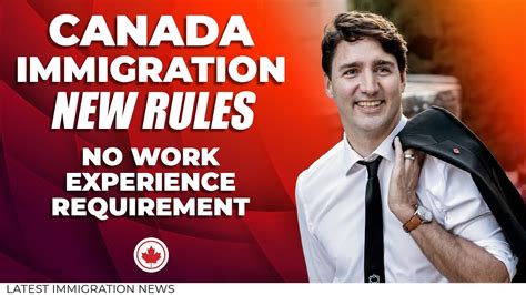 Canada Immigration New Rules - No Work Experience Requirement | Labour ...