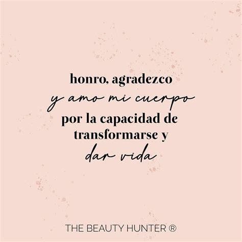 The Beauty Hunter On Instagram Honro Agradezco Y Amo Mi Cuerpo