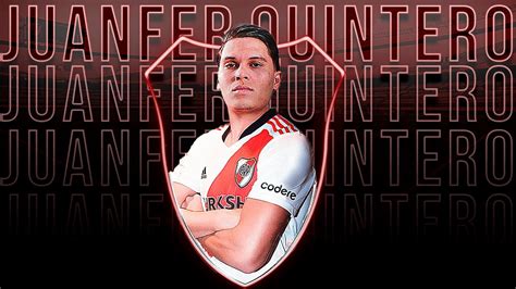 Asi Juega Juan Fernando Quintero Nuevo Refuerzo De River Plate 2022