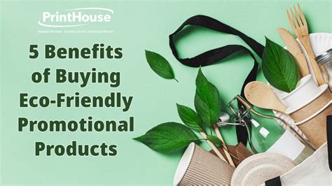 5 Benefits Of Buying Eco Friendly Promotional Products Print House