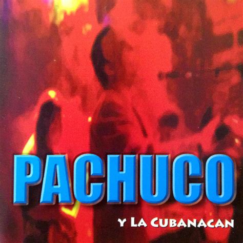 Pachuco Y La Cubanacan Iheart