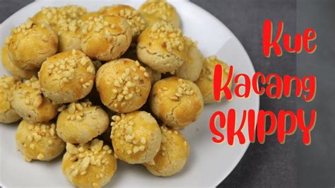 Kue Kering SKIPPY Kacang Tanah Renyah Dan Enak YouTube