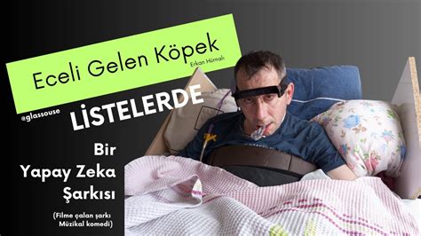 Eceli Gelen Köpek Bir yapay zeka şarkısı Filme çalan şarkı Müzikal