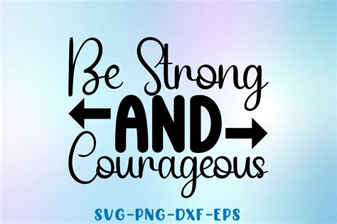 Be Strong And Courageous Svg Design Graphic By Sapphire Art Mart