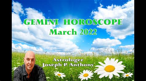 Gemini Horoscope March 2022 Astrologer Joseph P Anthony Youtube