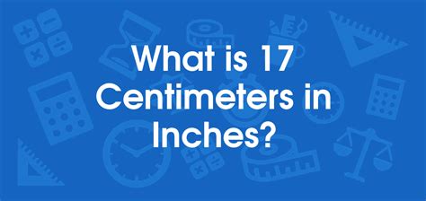 What Is 17 Centimeters In Inches Convert 17 Cm To In