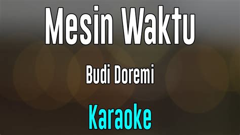 Mesin Waktu Budi Doremi Karaoke Lirik YouTube