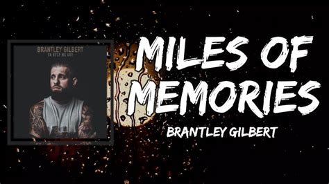 Brantley Gilbert Miles Of Memories Lyrics Youtube