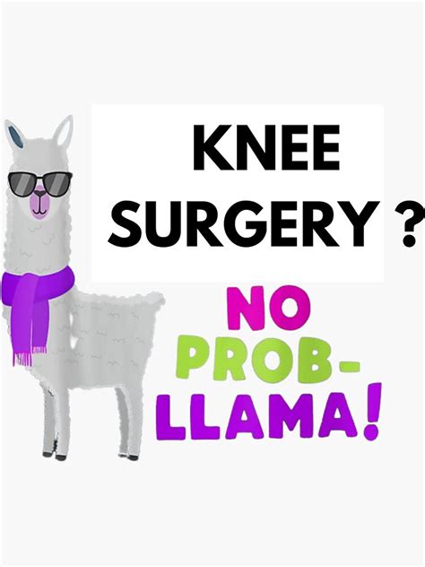 Knee Surgery No Prob Llama T Shirt Sticker For Sale By Spolayastore