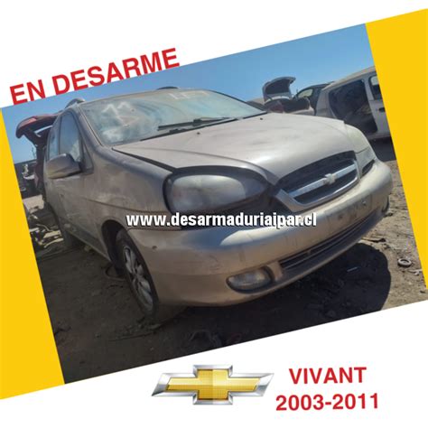 Desarmaduria CHEVROLET VIVANT 1 6 A16DMS DOHC 16 VALV 4X2 2003 2004