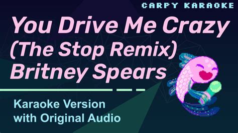 Britney Spears You Drive Me Crazy The Stop Remix Karaoke Youtube