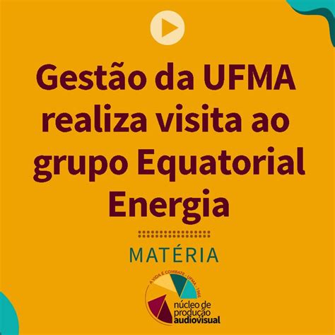 Gestão da UFMA realiza visita ao grupo Equatorial Universidade