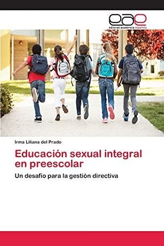 Educación Sexual Integral En Preescolar By Irma Liliana Del Prado Goodreads