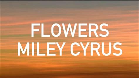 Miley Cyrus Flowers Lyrics Youtube