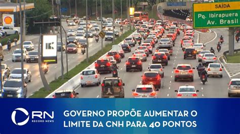 Governo Pretende Aumentar O Limite Da CNH Para 40 Pontos YouTube