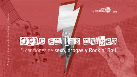 5 Canciones De Sexo Drogas Y Rock N´ Roll Señal Memoria