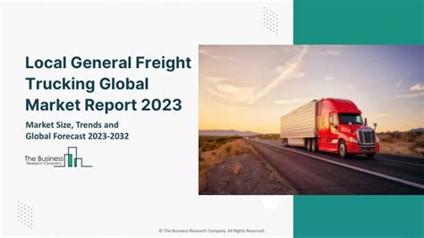 Ppt Local General Freight Trucking Global Market By Truck Type By