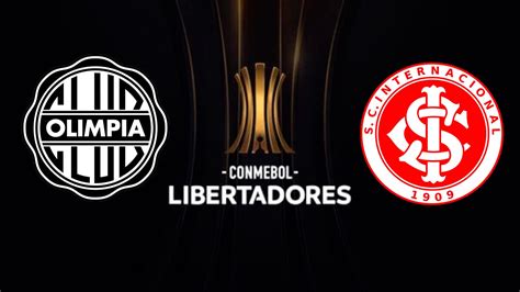 Olimpia x Internacional Veja onde assistir ao vivo online horário e