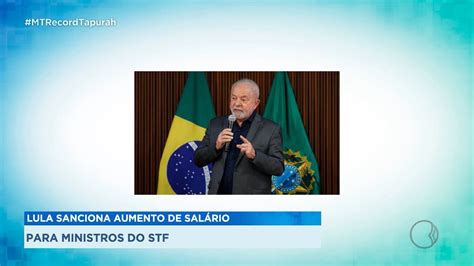 Lula Sanciona Aumento De Sal Rio Para Ministros Do Stf Youtube