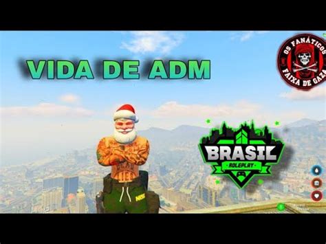 LIVE ON VIDA DE ADM AÇÕES NO BRASIL ROLEPLAY GTA SAMP YouTube