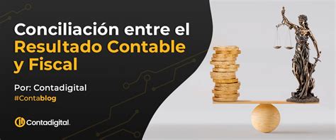 Conciliación entre el resultado contable y el fiscal Contadigital