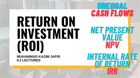 Return On Investment Uneven Cash Flow Stream Net Present Value Npv Internal Rate Of Return