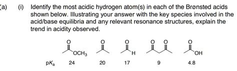 Solved Identify The Most Acidic Hydrogen Atom S In Each Of The