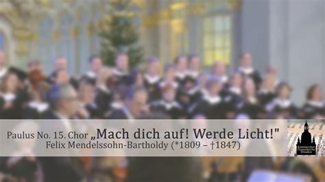 F Mendelssohn Bartholdy Mache Dich Auf Werde Licht Kammerchor