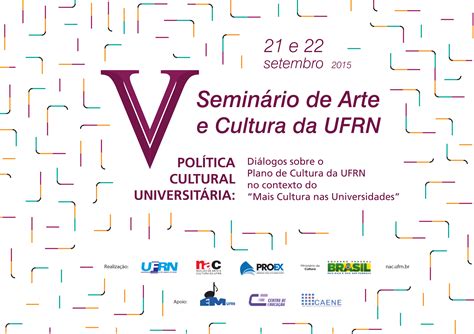 V Seminário de Arte e Cultura da UFRN Núcleo de Arte e Cultura da UFRN