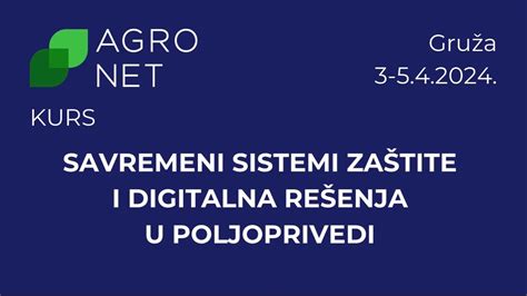 Kurs SAVREMENI SISTEMI ZAŠTITE I DIGITALNA REŠENJA U POLJOPRIVREDI