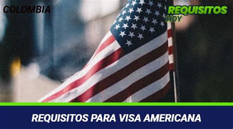 Requisitos Para Visa Americana En Colombia Enero