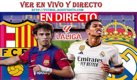 Real Madrid vs Barcelona EN VIVO EN DIRECTO ONLINE TV por el clásico