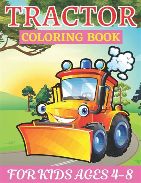 Tractor Coloring Book for Kids Ages 4-8: who Love Agricultural ...