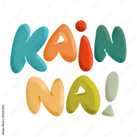 Photo Lettering Of The Filipino Word Kain Na Lets Eat In Earth