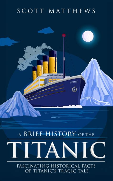 Mua A Brief History Of The Titanic Fascinating Historical Facts Of