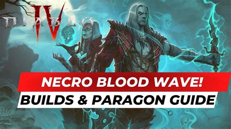 Diablo 4 Necro Blood Wave Builds Paragon Optimization YouTube