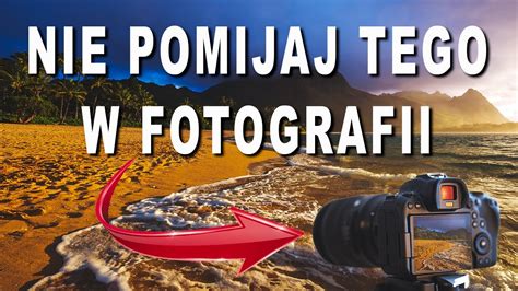 Jak Robi Super Zdj Cia Ka Dym Aparatem Fotograficznym Super Tutorial